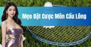 Cách Chơi Cá Cược Cầu Lông BuBet Hiệu Quả Nhất